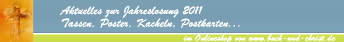 Alles für die Jahreslosung 2011 bei www.buch-und-christ.de