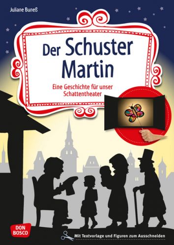 Der Schuster Martin, Eine Geschichte fr unser Schattentheater